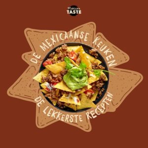 mexicaanse_keuken_de_tastemakers_taste_the_world